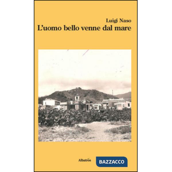 Uomo bello venne dal mare (L')