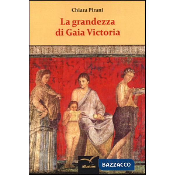 Grandezza di Gaia Victoria (La)