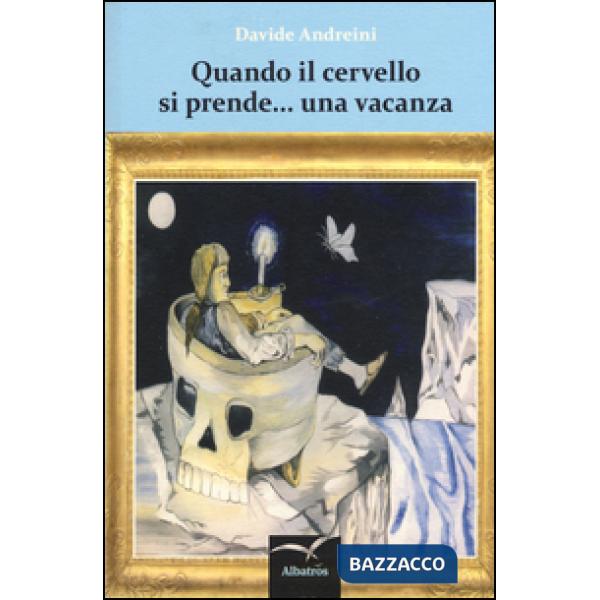Quando il cervello si prende... una vacanza