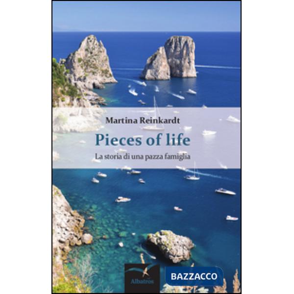 Pieces of life. La storia di una pazza famiglia