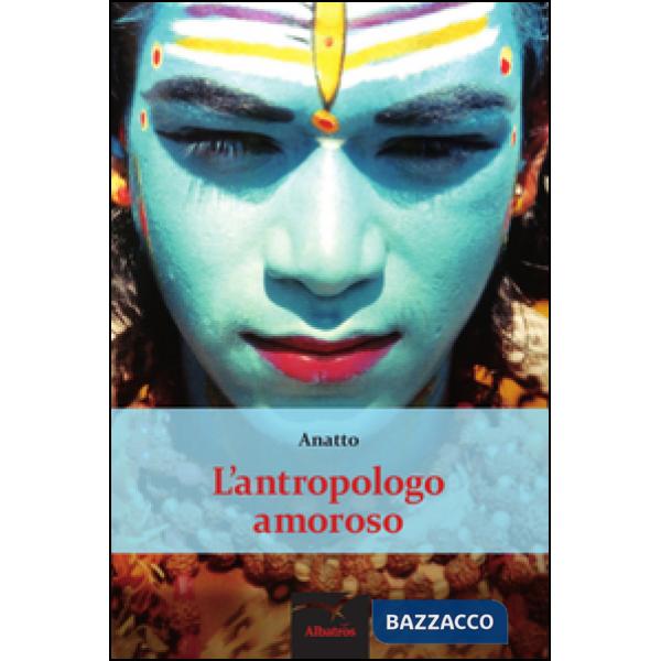 Antropologo amoroso (L')