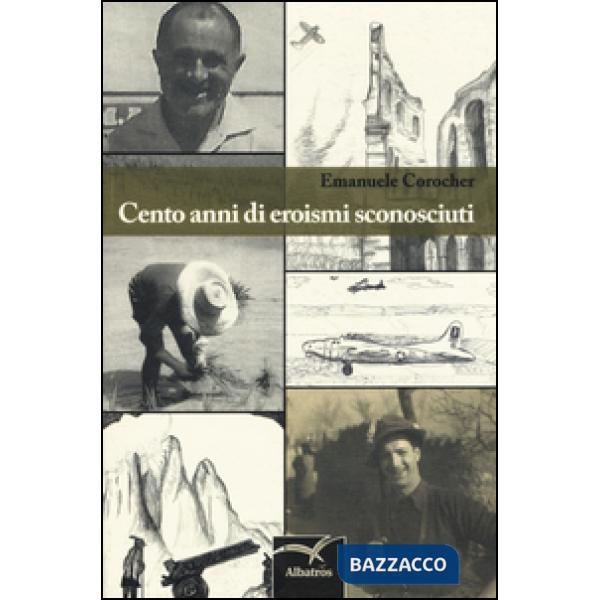 Cento anni di eroismi sconosciuti