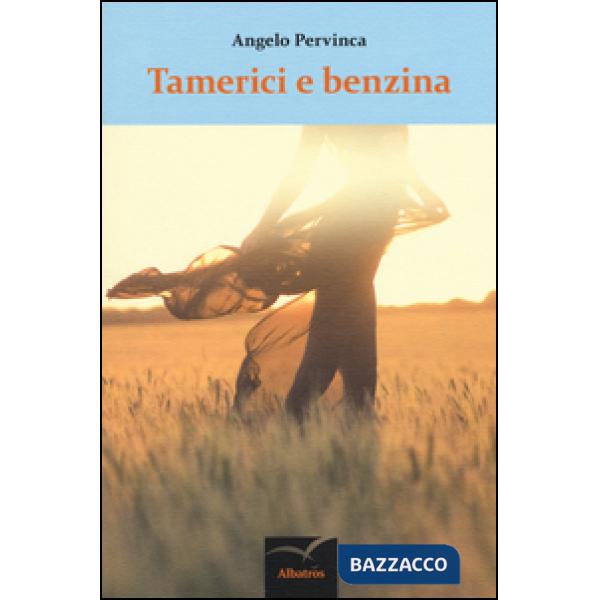 Tamerici e benzina
