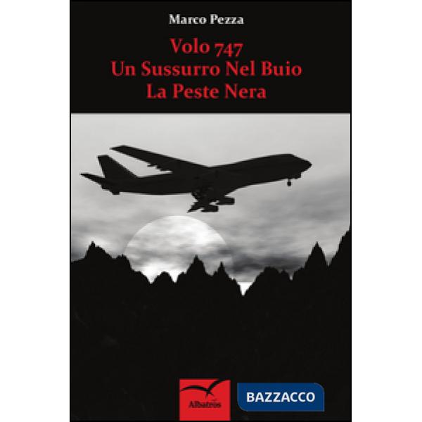 Volo 747. Un sussurro nel buio. La peste nera