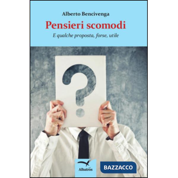 Pensieri scomodi. E qualche proposta, forse, utile