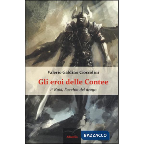 Raid, l'occhio del drago. Gli eroi delle contee. Vol. 1