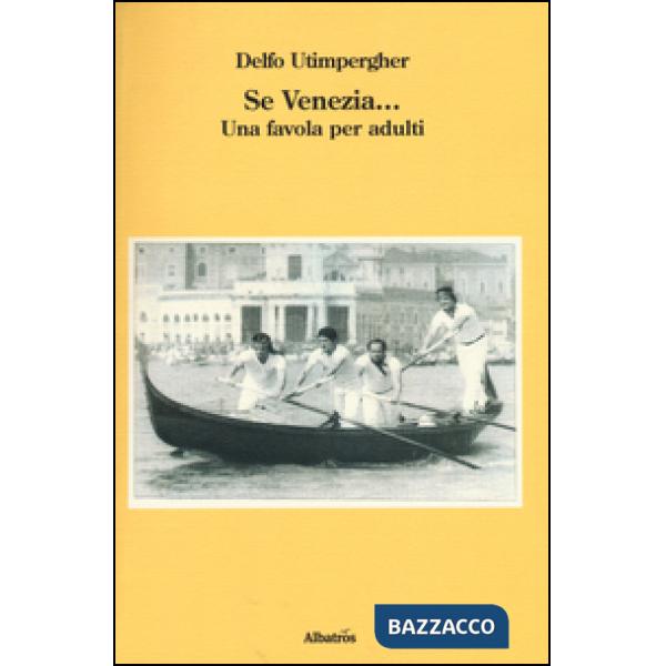 Se Venezia... Una favola per adulti