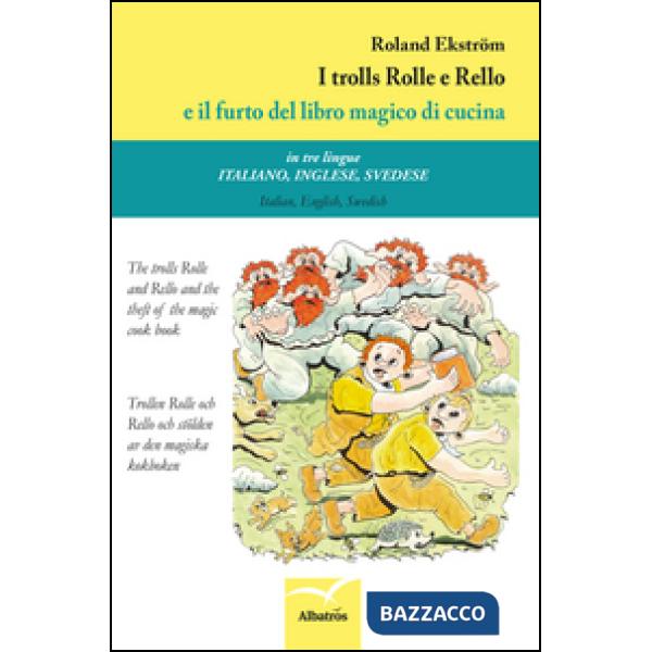 Trolls Rolle e Rello e il furto del libro magico di cucina. Ediz. italiana, inglese e svedese (I)