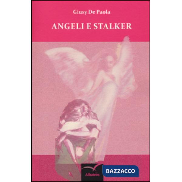 Angeli e stalker