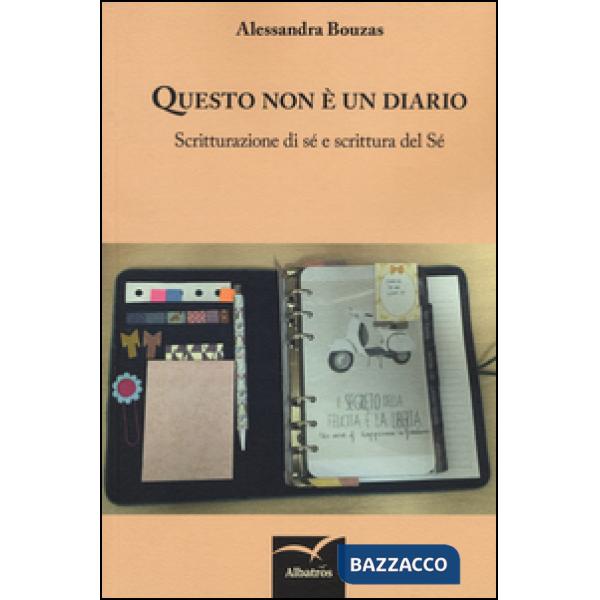 Questo non è un diario. Scritturazione di sé e scrittura del sé