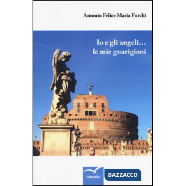 Io e gli angeli... Le mie guarigioni