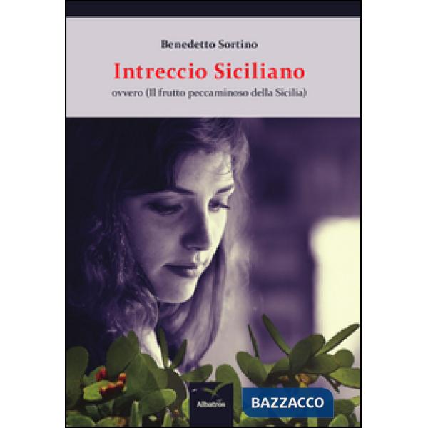 Intreccio siciliano ovvero (Il frutto peccaminoso della Sicilia)