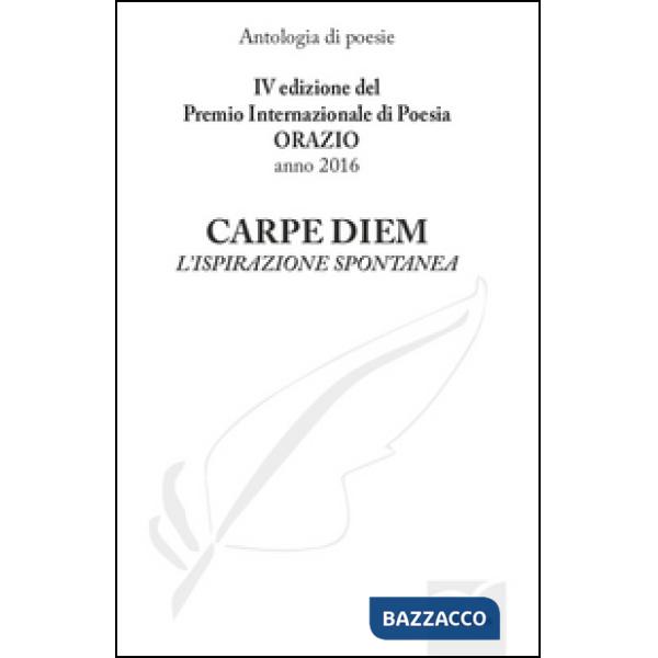 Carpe diem. L'ispirazione spontanea