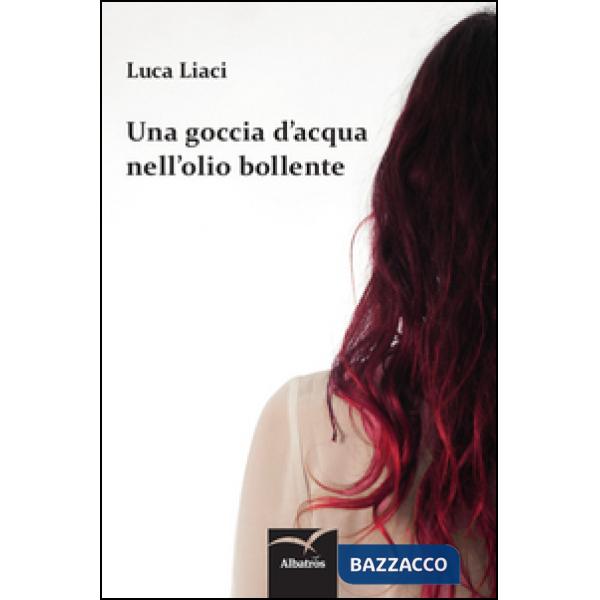 Goccia d'acqua nell'olio bollente (Una)