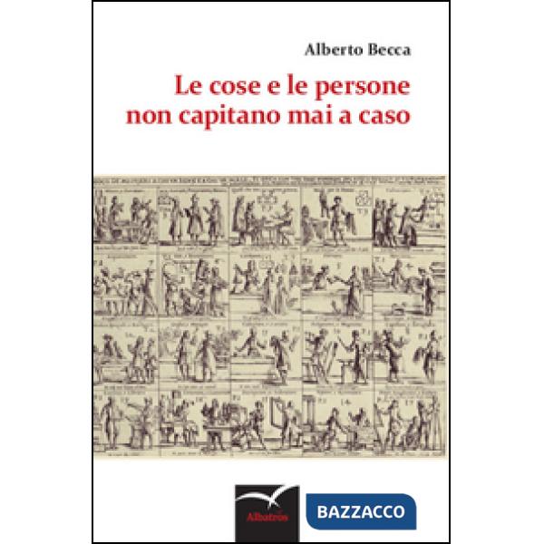 Cose e le persone non capitano mai a caso (Le)