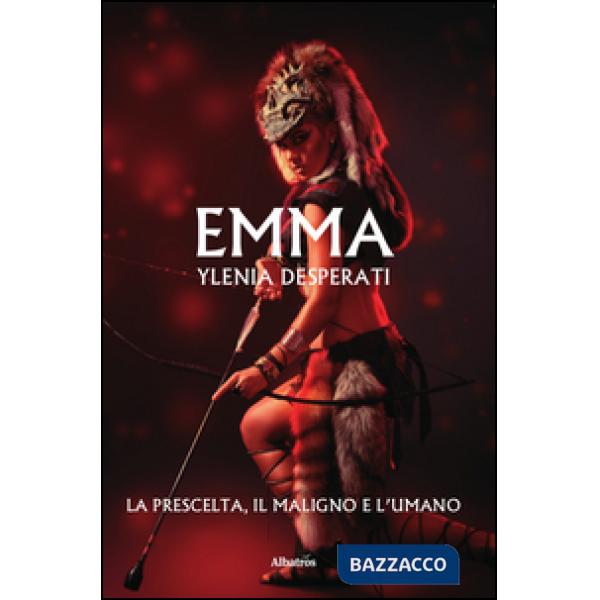 Emma. La prescelta, il maligno e l'umano