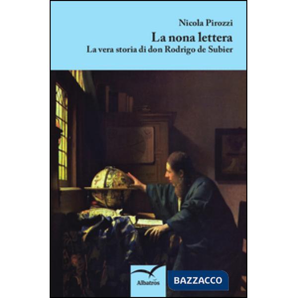 Nona lettera. La vera storia di don Rodrigo de Subier (La)