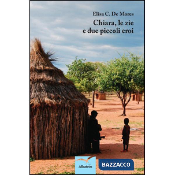 Chiara, le zie e due piccoli eroi