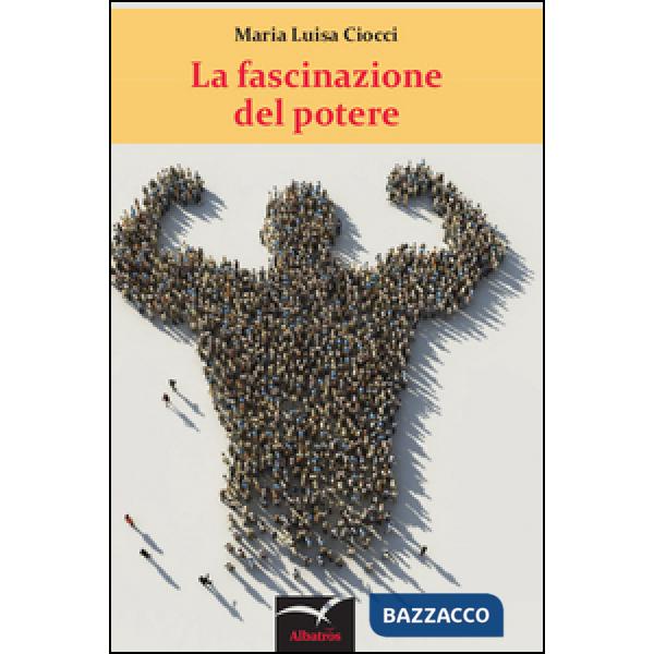 Fascinazione del potere (La)