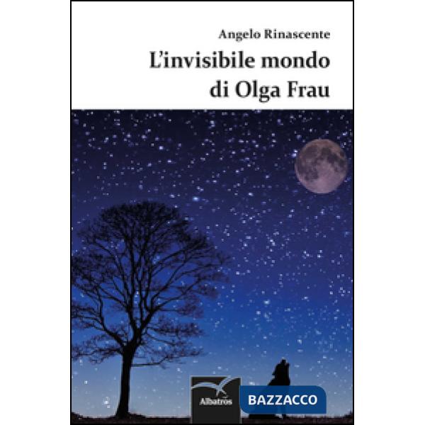 Invisibile mondo di Olga Frau (L')