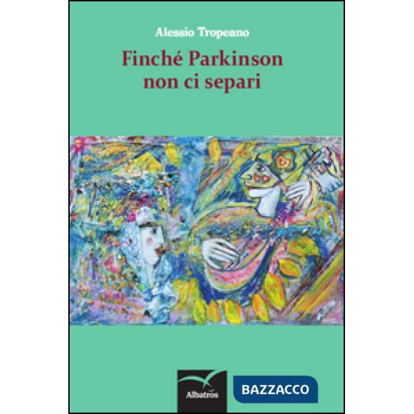 Finché Parkinson non ci separi