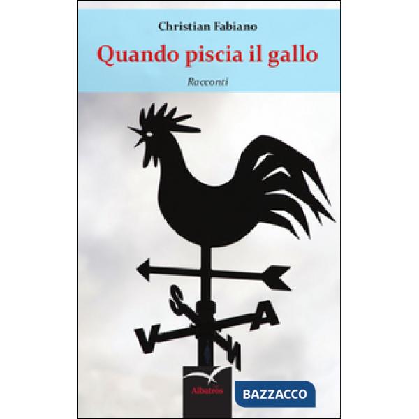 Quando piscia il gallo