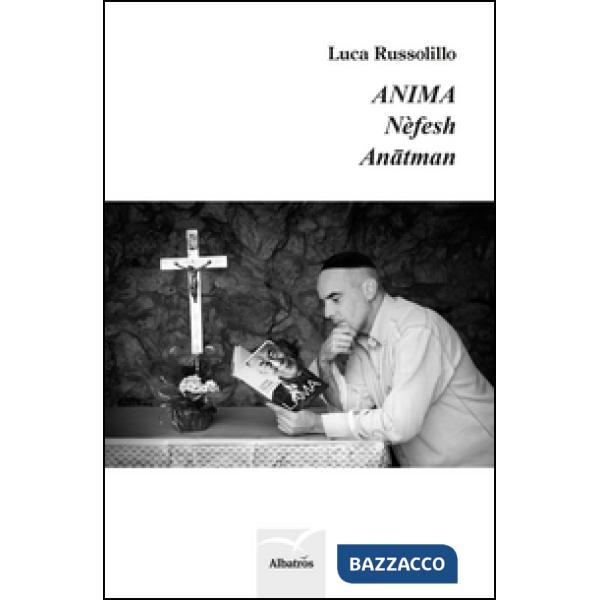 Anima. Nèfesh. Anatman