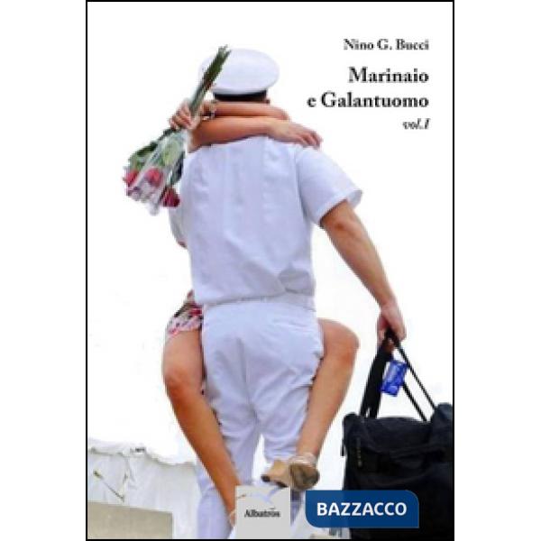 Marinaio e galantuomo. Vol. 1