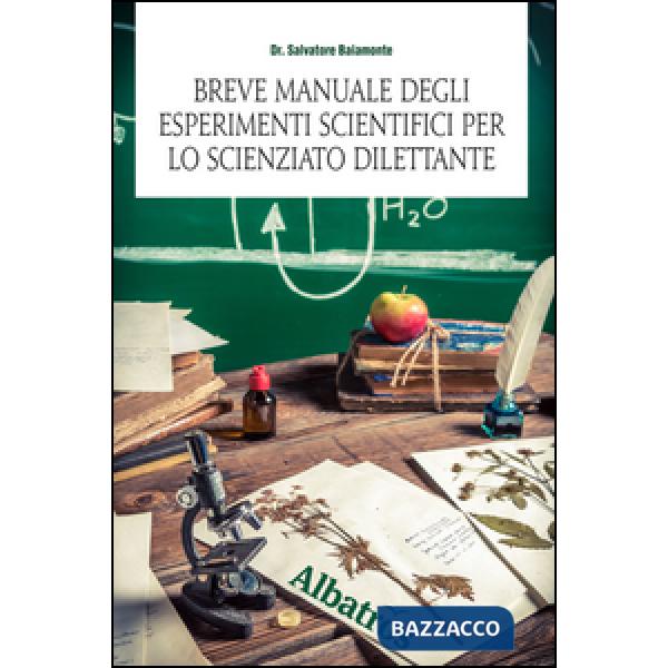 Breve manuale degli esperimenti scientifici per lo scienziato dilettante