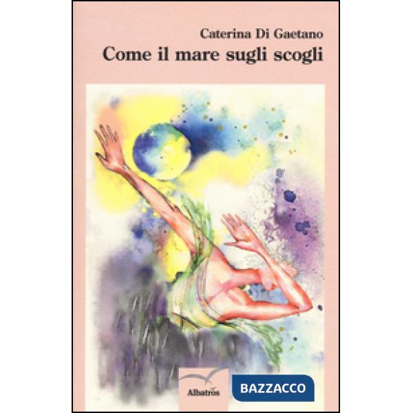 Come il mare sugli scogli