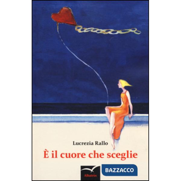 È il cuore che sceglie