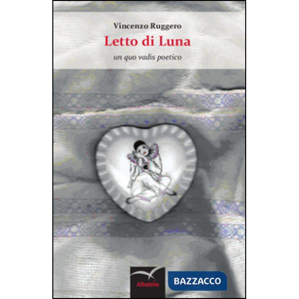 Letto di luna. Un quo vadis poetico