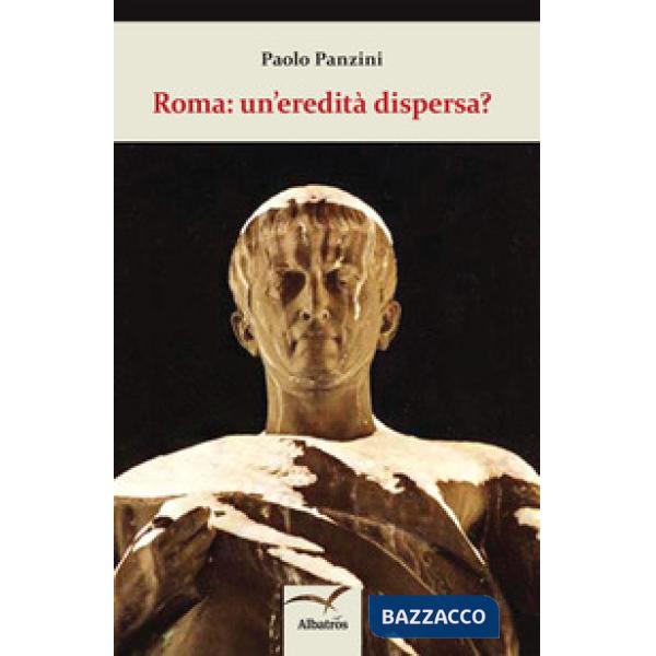 Roma: un'eredità dispersa?