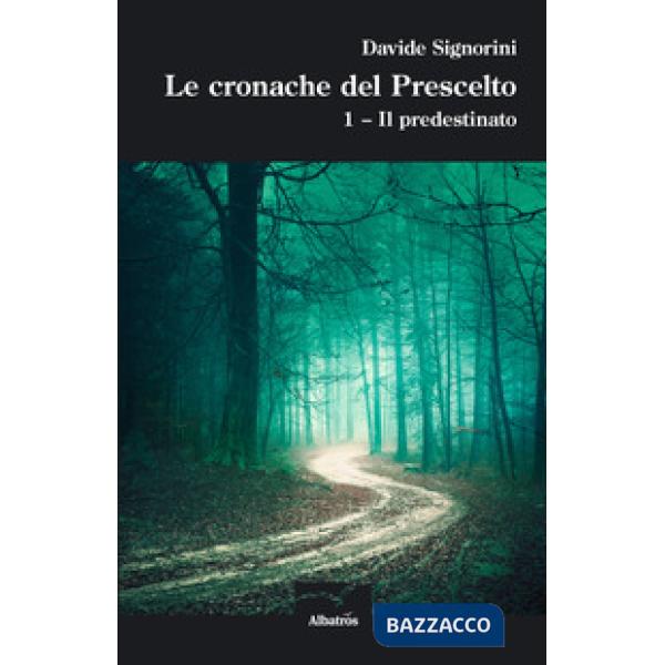 Predestinato. Le cronache del prescelto (Il)