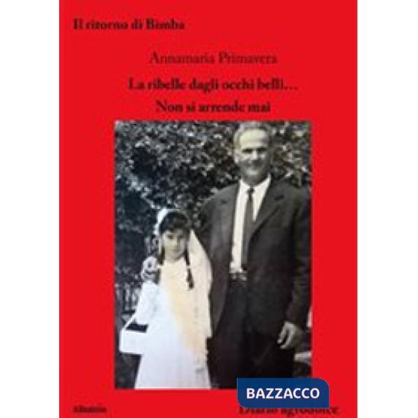 Ribelle dagli occhi belli... non si arrende mai (La)