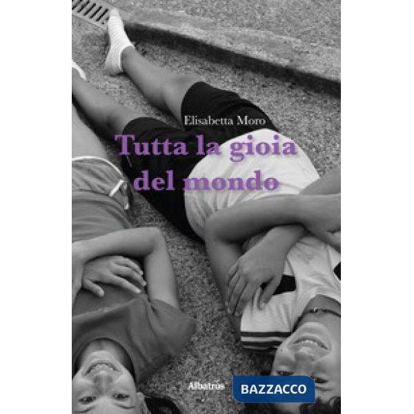 Tutta la gioia del mondo