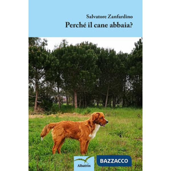 Perché il cane abbaia?