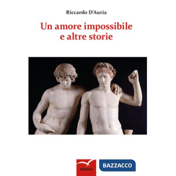 Un amore impossibile e altre storie