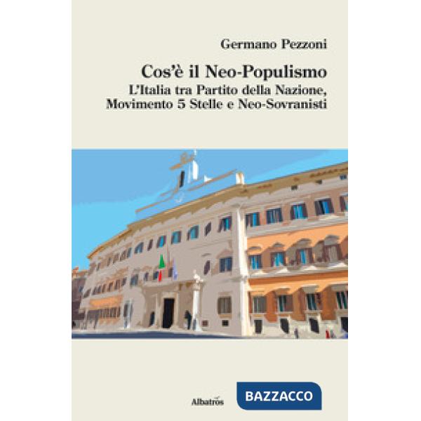 Cos'è il neo-populismo. L'Italia tra Partito della Nazione, Movimento 5 Stelle e neo-sovranisti