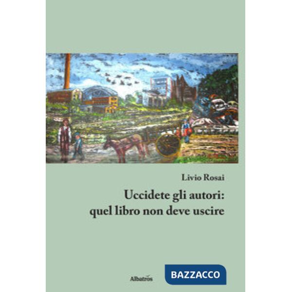 Uccidete gli autori: quel libro non deve uscire