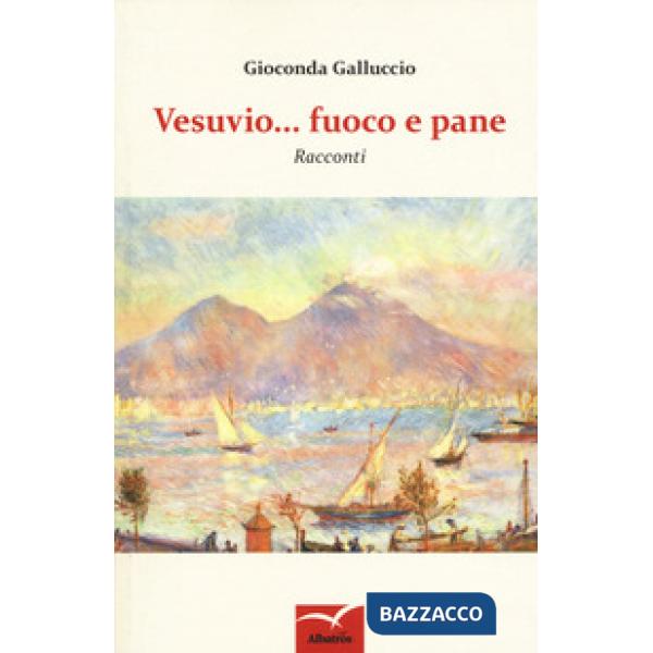 Vesuvio... Fuoco e pane