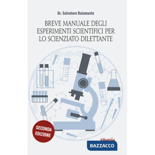 Breve manuale degli esperimenti scientifici per lo scienziato dilettante