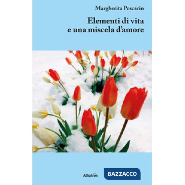 Elementi di vita e una miscela d'amore