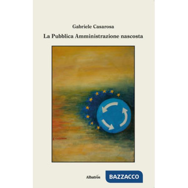 Pubblica amministrazione nascosta (La)