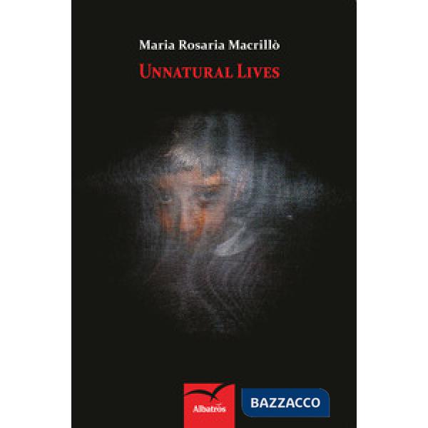 Unnatural lives