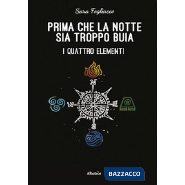 Prima che la notte sia troppo buia. I quattro elementi