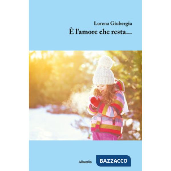 È l'amore che resta...