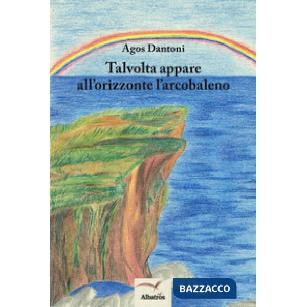 Talvolta appare all'orizzonte l'arcobaleno