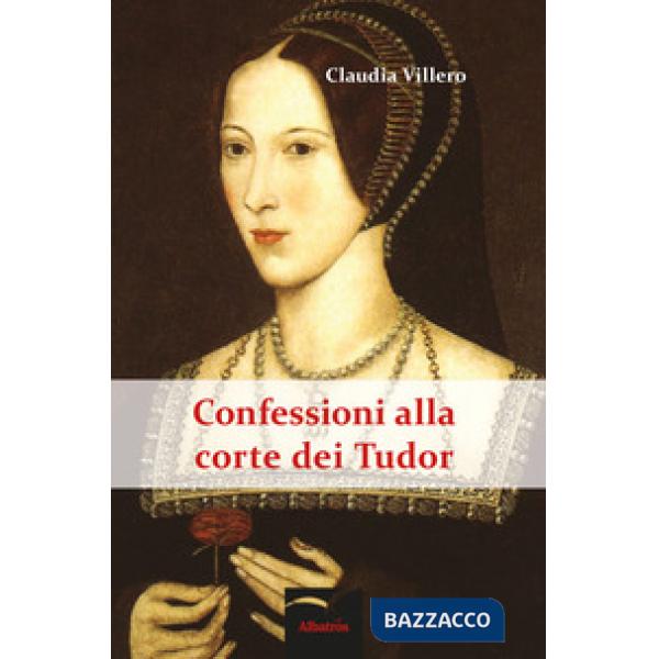 Confessioni alla corte dei Tudor
