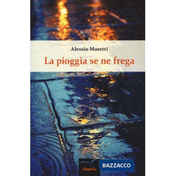 Pioggia se ne frega (La)